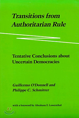 Transitions from Authoritarian Rule: Tentative Conclusions about Uncertain Democracies