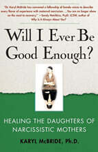 Will I Ever Be Good Enough?