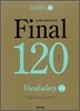 TOEFL iBT Final 120 Vocabulary 심화편