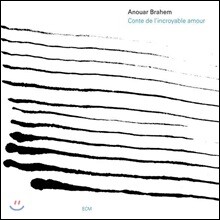 Anouar Brahem - Conte de L'incroyable Amour