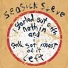 Seasick Steve - I Started Out With Nothin And I Still Got Most Of It Left