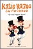 Katie Kazoo Switcheroo #31 : Tip-top Tappin' Mom!