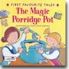 (First Favourite Tales) Magic Porridge Pot