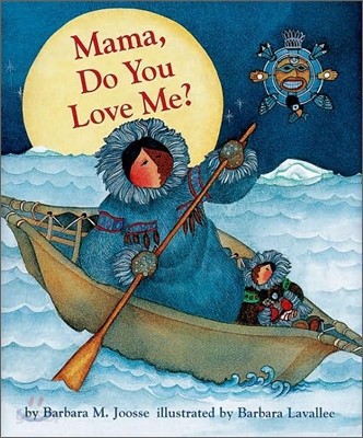 Mama, Do You Love Me? Board Book: (Children&#39;s Storytime Book, Arctic and Wild Animal Picture Book, Native American Books for Toddlers)