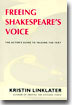 Freeing Shakespeare's Voice: The Actor's Guide to Talking the Text