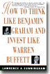 How to Think Like Benjamin Graham and Invest Like Warren Buffett