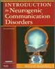 Introduction to Neurogenic Communication Disorders