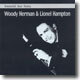 Immortal Jazz Series - Woody Herman & Lionel Hampton