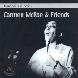 Immortal Jazz Series - Carmen McRae &amp; Friends (카르멘 멕레이 &amp; 프렌즈)