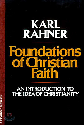 Foundations of Christian Faith An Introduction to the Idea of Christianity