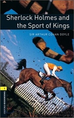 Oxford Bookworms Library 3/E 1: Sherlock Holmes and the Sport of Kings