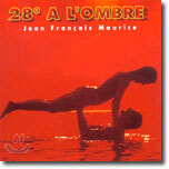 Jean Francois Maurice - 28 Degrees A L'ombre (Monaco)