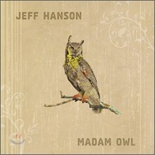 Jeff Hanson - Madam Owl