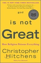 God Is Not Great: How Religion Poisons Everything