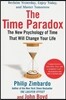 The Time Paradox: The New Psychology of Time That Will Change Your Life