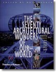 The Seventy Architectural Wonders of Our World