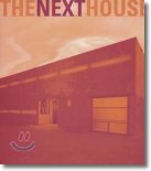 The Next House