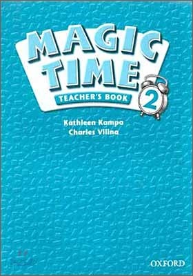 Magic Time 2 : Teacher&#39;s Book