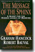 The Message of the Sphinx: A Quest for the Hidden Legacy of Mankind