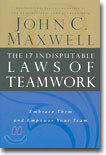 The 17 Indisputable Laws of Teamwork: Embrace Them and Empower Your Team