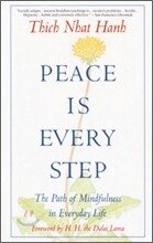 Peace is Every Step: The Path of Mindfulness in Everyday Life