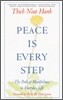 Peace is Every Step: The Path of Mindfulness in Everyday Life