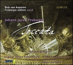 Bob van Asperen 프로베르거 에디션 8집: 토카타, 모테트 외 (Johann Jacob Froberger Edition Vol.8: Toccatas &amp; Motets) 밥 판 아스페렌