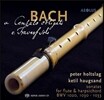 Peter Holtslag / Ketil Haugsand 바흐: 플루트와 하프시코드를 위한 소나타 BWV1030, 1020, 1031, 1032 (J.S. Bach: Sonatas for Flute & Harpsichord) 페터 홀츠라크, 케틸 헤우산