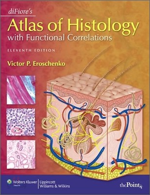 diFiore&#39;s Atlas of Histology with Functional Correlations, 11/E