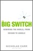 The Big Switch: Rewiring the World, from Edison to Google