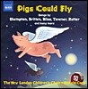 The New London Children’s Choir 어린이 합창단을 위한 20세기 음악들 (Pigs Could Fly - 20th Music for Children’s Choir)