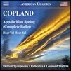 Leonard Slatkin 코플랜드: 발레 음악 2집 - 애팔래치아의 봄 외 (Aaron Copland: Appalachian Spring [Complete Ballet], Hear Ye! Hear Ye!) 디트로이트 심포니, 레너드 슬레트킨