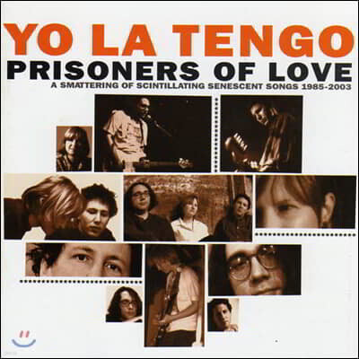 Yo La Tengo (요라 탱고) - Prisoners Of Love: Best Of 1984-2003