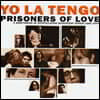 Yo La Tengo (요라 탱고) - Prisoners Of Love: Best Of 1984-2003