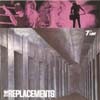 The Replacements  - Tim (Expanded & Remastered)