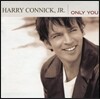 Harry Connick, Jr. - Only You