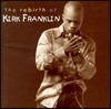 Kirk Franklin - Rebirth Of Kirk Franklin