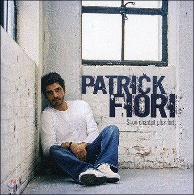 Patrick Fiori - Si On Chantait Plus Fort