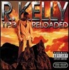 R. Kelly - Tp-3 Reloaded (Bonus DVD, Ltd)