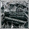 Daniel Norman 브리튼: 성악 작품집 `이 아이들은 누구입니까` (Benjamin Britten: Who are these Children?, Op. 84)