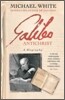 Galileo Antichrist: A Biography