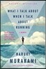 What I Talk about When I Talk about Running: A Memoir