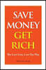 Save Money Get Rich: The Low Cost, Low Tax Way