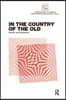 In the Country of the Old