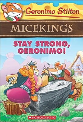 Geronimo Stilton Micekings #4 : Stay Strong, Geronimo!