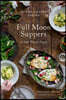 Full Moon Suppers at Salt Water Farm: Recipes from Land and Sea