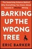 Barking Up the Wrong Tree: The Surprising Science Behind Why Everything You Know about Success Is (Mostly) Wrong