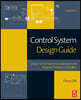 Control System Design Guide: Using Your Computer to Understand and Diagnose Feedback Controllers