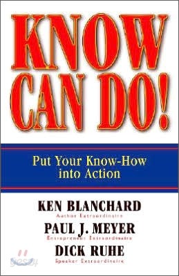 Know Can Do!: Put Your Know-How Into Action