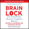 Brain Lock, Twentieth Anniversary Edition Lib/E: Free Yourself from Obsessive-Compulsive Behavior